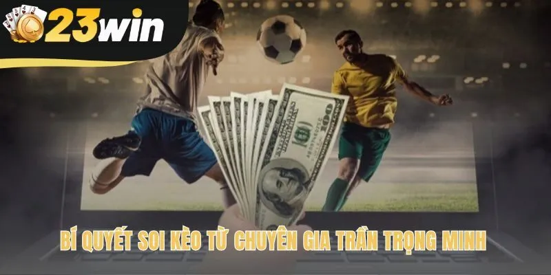 Bí quyết soi kèo ứng dụng các chiến lược thực chiến đã kiểm chứng