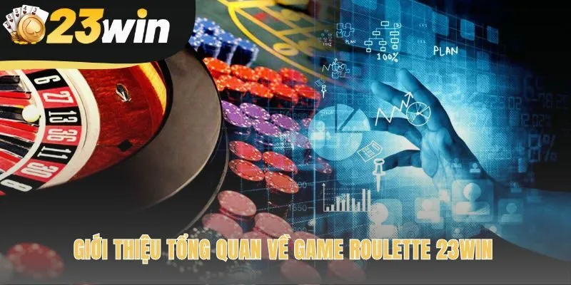 Trải nghiệm roulette 23win chân thực cùng Dealer người thật