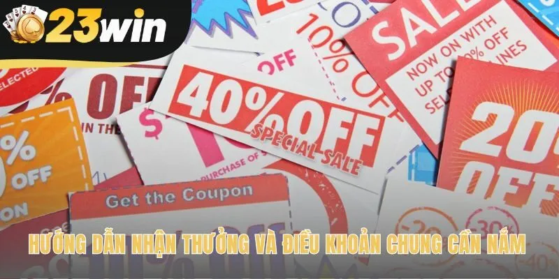 Các bước nhận thưởng và quy định chung cần tuân thủ