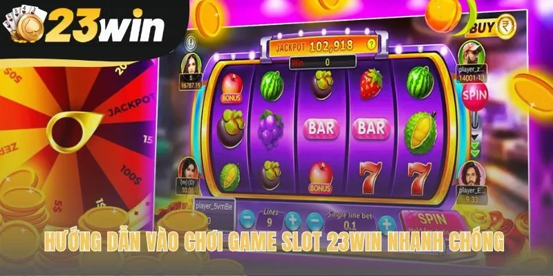 Bắt đầu chơi Game Slot 23win với ba bước nhanh chóng