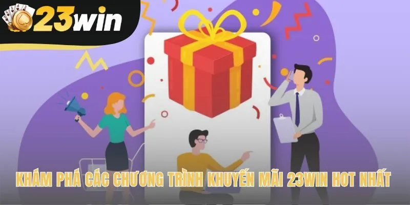Khuyến mãi 23win thiết kế riêng biệt cho mọi người chơi